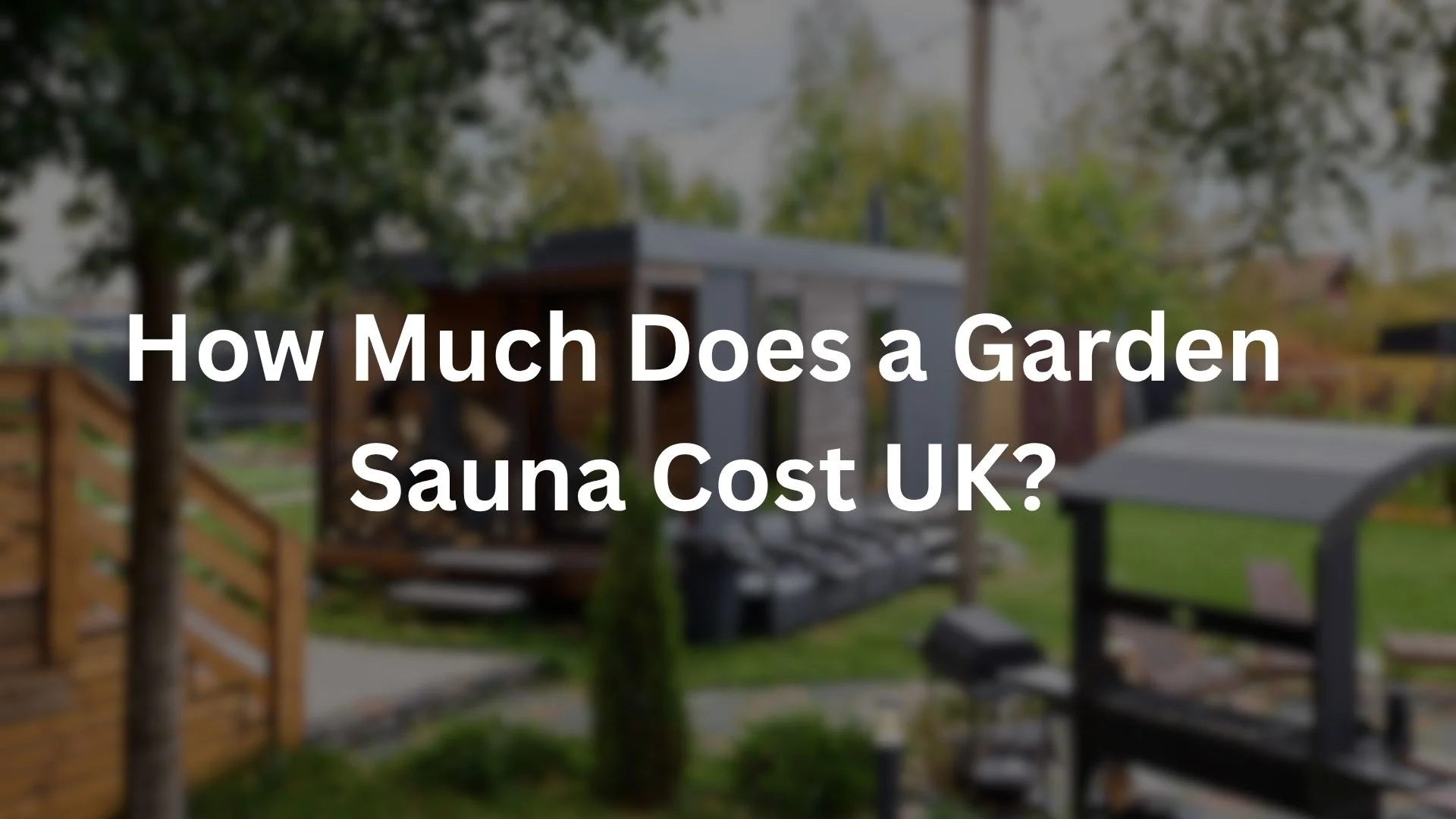 Garden Sauna Cost UK?