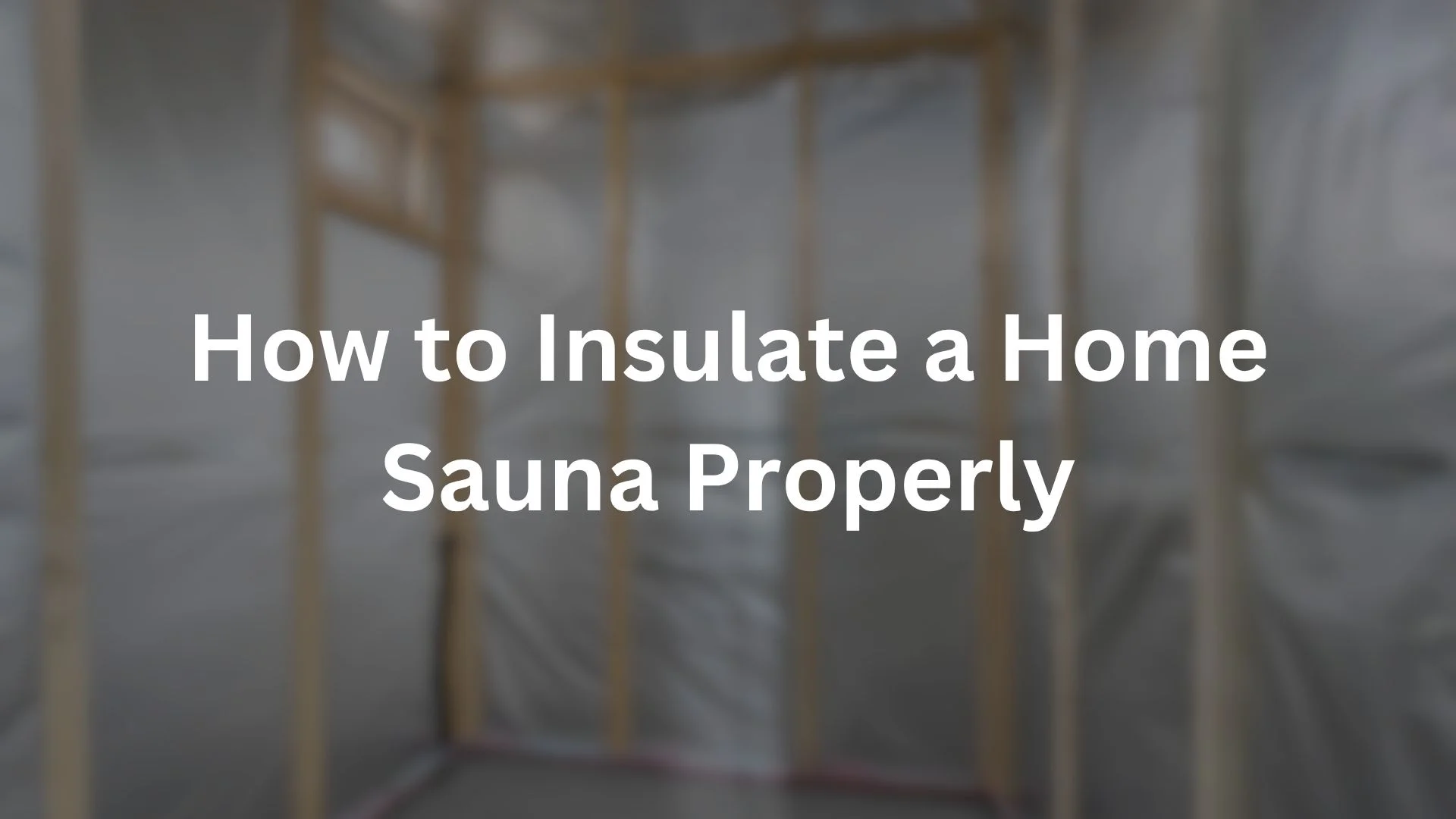 insulate a home sauna