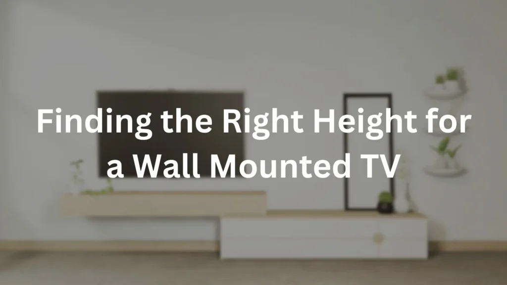 Height for a Wall Mounted TV